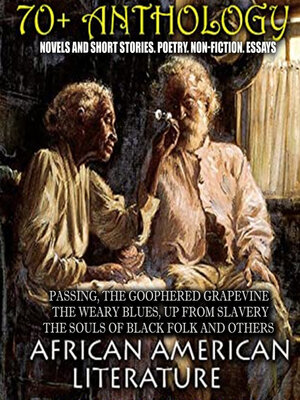 cover image of 70+  Anthology. African American literature. Novels and short stories. Poetry. Non-fiction. Essays
